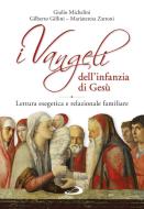 Ebook I Vangeli dell'infanzia di Gesù di Gillini Gilberto, Michelini Giulio, Zattoni Mariateresa edito da San Paolo Edizioni