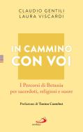 Ebook In cammino con voi di Gentili Claudio, Viscardi Laura edito da San Paolo Edizioni