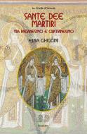 Ebook Sante Dee Martiri. Tra paganesimo e cristianesimo di Ghiggini Elisa edito da Venexia
