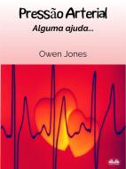 Ebook Pressão Arterial di Owen Jones edito da Tektime