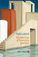 Ebook Introduzione al Novecento giuridico di Paolo Grossi edito da Editori Laterza
