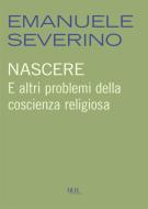 Ebook Nascere di Severino Emanuele edito da BUR