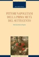 Ebook Pittori napoletani della prima metà del Settecento di Mario Alberto Pavone edito da Liguori Editore