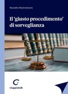 Ebook Il 'giusto procedimento' di sorveglianza - e-Book di Rossella Mastrototaro edito da Giappichelli Editore