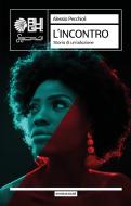 Ebook L'incontro di Pecchioli Alessia edito da AUGH! Edizioni