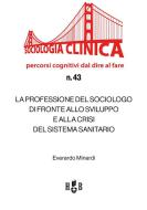 Ebook La professione del sociologo di fronte allo sviluppo e alla crisi del Sistema Sanitario di Everardo Minardi edito da Homeless Book