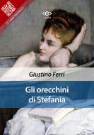 Ebook Gli orecchini di Stefania di Giustino Ferri edito da E-text
