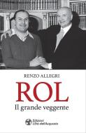 Ebook Rol. Il grande veggente di Renzo Allegri edito da L'Età dell'Acquario
