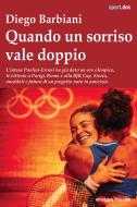 Ebook Quando un sorriso vale doppio di Diego Barbiani edito da Absolutely Free