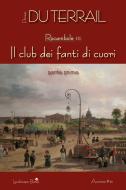 Ebook Il Club dei Fanti di Cuori. Parte prima di Pierre Alexis Ponson Du Terrail edito da Landscape Books