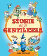 Ebook Le storie della gentilezza di AA.VV. edito da Dami