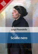 Ebook Scialle nero di Luigi Pirandello edito da E-text