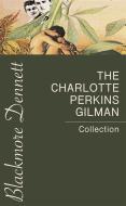 Ebook The Charlotte Perkins Gilman Collection di Charlotte Perkins Gilman edito da Blackmore Dennett