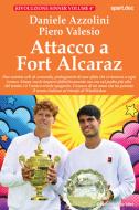 Ebook Attacco a Fort Alcaraz di Daniele Azzolini, Piero Valesio edito da Absolutely Free