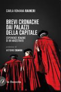 Ebook Brevi cronache dai palazzi della capitale di Carla Romana Raineri edito da la Bussola