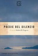 Ebook Poesie del silenzio di AA.VV. edito da Garzanti Classici