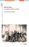 Ebook Henrik Ibsen. Le colonne della società di Perrelli Franco edito da Edizioni di Pagina