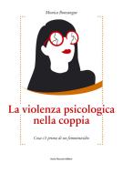 Ebook La violenza psicologica nella coppia - Cosa c’è prima di un femminicidio di Monica Bonsangue edito da Dario Flaccovio Editore