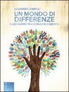 Ebook Un mondo di differenze di Eduardo Zarelli edito da Area51 Publishing