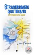 Ebook Straordinario quotidiano di Laura Bonanni edito da Edizioni DrawUp