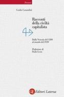Ebook Racconti della civiltà capitalista di Guido Carandini edito da Editori Laterza
