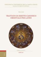 Ebook Trattato di diritto canonico orientale per latini di Pablo Gefaell edito da EDUSC