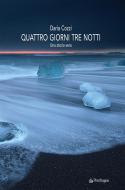 Ebook Quattro giorni tre notti di Daria Cozzi edito da Edizioni Pendragon