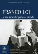 Ebook Franco Loi. Il milanese che parla al mondo di AA.VV. edito da EDUCatt Università Cattolica
