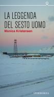 Ebook La leggenda del sesto uomo di Kristensen Monica edito da Iperborea