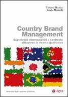 Country brand management. Esperienze internazionali a confronto attraverso la ricerca qualitativa Country brand management. Esperienze internazionali a confronto attraverso la ricerca qualitativa