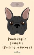 Ebook Bouledogue Français (Bulldog Francese) di Roland Berger edito da Roland Berger