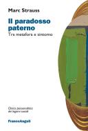 Ebook Il paradosso paterno di Marc Strauss edito da Franco Angeli Edizioni