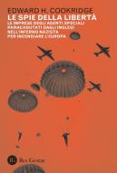 Ebook Le spie della libertà di Edward H. Cookridge edito da Res Gestae