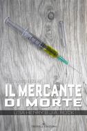 Ebook Il mercante di morte di Lisa Henry, J.A. Rock edito da Triskell Edizioni