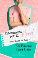 Ebook Allenamenti per il Nerd di Eli Easton, Tara Lain edito da Triskell Edizioni