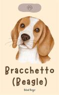 Ebook Bracchetto (Beagle) di Roland Berger edito da Roland Berger