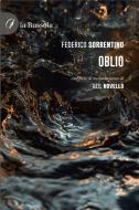 Ebook Oblio di Federico Sorrentino edito da la Bussola