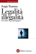 Ebook Legalità illegalità di Sergio Tramma edito da Editori Laterza