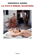 Ebook La vita è breve, eccetera di Raimo Veronica edito da Einaudi