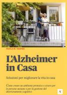 Ebook L'Alzheimer in casa di Taufer Paola M. edito da AE EDITORIA