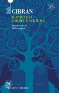 Ebook Il profeta -  Sabbia e schiuma di Gibran Gibran Khalil edito da Giunti Barbera
