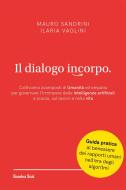 Ebook Il dialogo incorpo di Mauro Sandrini, Ilaria Vaglini edito da Homeless Book