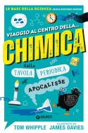 Ebook Viaggio al centro della... chimica di Whipple Tom edito da Giunti