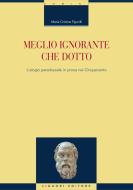 Ebook Meglio ignorante che dotto di Maria Cristina Figorilli edito da Liguori Editore