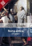 Ebook Roma antica di Guglielmo Ferrero, Corrado Barbagallo edito da E-text