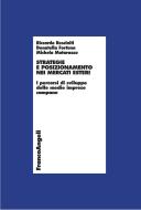 Ebook Strategie e posizionamento nei mercati esteri. di Riccardo Resciniti, Donatella Fortuna, Michela Matarazzo edito da Franco Angeli Edizioni