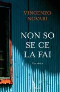 Ebook Non so se ce la fai di Novari Vincenzo edito da Piemme
