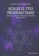 Ebook Scegli il Tuo Prossimo Passo di Salvatore Sanfilippo edito da OM edizioni
