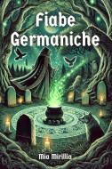 Ebook Fiabe Germaniche di Mia Mirillia edito da Mia Mirillia