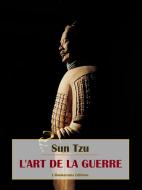 Ebook L'Art de la guerre di Sun Tzu edito da E-BOOKARAMA